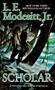 Scholar by L. E. Modesitt, Jr., 9781250837325