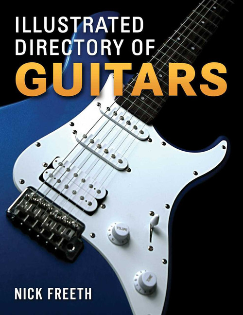 The Illustrated Directory of Guitars by Nick Freeth, 9781510756564