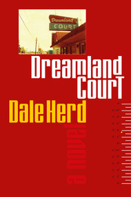 Dreamland Court (A Novel) by Dale Herd, 9781947951488