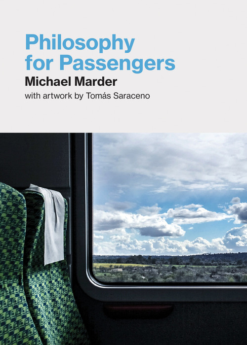 Philosophy for Passengers by Michael Marder, Tomas Saraceno, 9780262543712