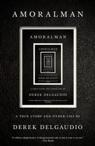 AMORALMAN (A True Story and Other Lies) - 9780593081112 by Derek DelGaudio, 9780593081112