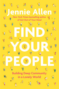 Find Your People (Building Deep Community in a Lonely World) by Jennie Allen, 9780593193389