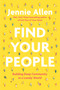 Find Your People (Building Deep Community in a Lonely World) by Jennie Allen, 9780593193389