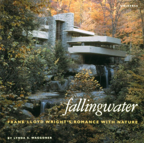 Fallingwater (Frank Lloyd Wright's Romance with Nature) by Lynda S. Waggoner, 9780789300720
