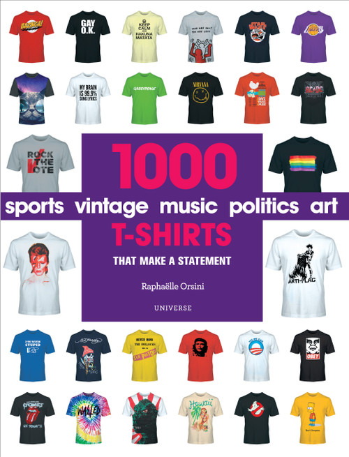 1000 T-Shirts (That Make a Statement) by Raphaëlle Orsini, 9780789336637