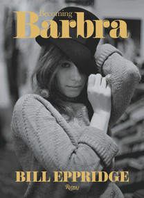 Becoming Barbra by Bill Eppridge, 9780789336958