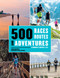 500 Races, Routes and Adventures (A Runner's Bucket List) by John Brewer, 9780789339720