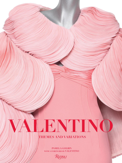 Valentino: Themes and Variations by Pamela Golbin, Valentino, 9780847831722