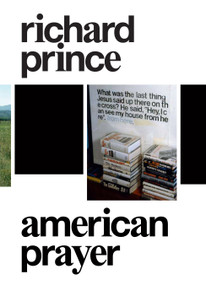Richard Prince (American Prayer) by Robert Rubin, Marie Minssieux-Chamonard, John McWhinnie, Gagosian Gallery, 9780847836499