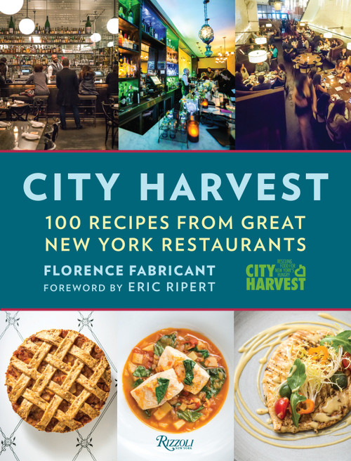 City Harvest (100 Recipes from Great New York Restaurants) by Florence Fabricant, Eric Ripert, 9780847846221