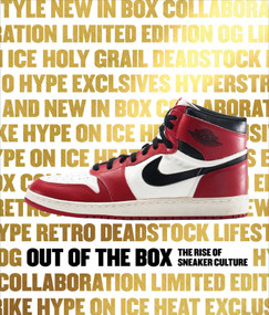 Out of the Box (The Rise of Sneaker Culture) by Bobbito Garcia, Elizabeth Semmelhack, Emanuele Lepri, Pauline Willis, Tinker Hatfield, 9780847846603