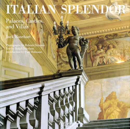 Italian Splendor (Castles, Palaces, and Villas) by Jack Basehart, Roberto Schezen, Ralph Toledano, Paul Hoffman, 9780847847181