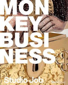 Studio Job (Monkey Business) by Job Smeets, Glenn Adamson, Ronald Labaco, Loic Le Gaillard, Julien Lombrail, 9780847848300