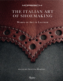 The Italian Art of Shoemaking (Works of Art in Leather) by Cristina Morozzi, Giò Martorana, 9780847849086