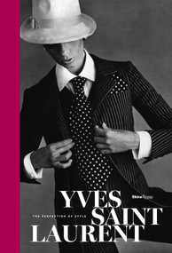 Yves Saint Laurent (The Perfection of Style) by Florence Müller, Pierre Berge, Kimerly Rorschach, 9780847849420
