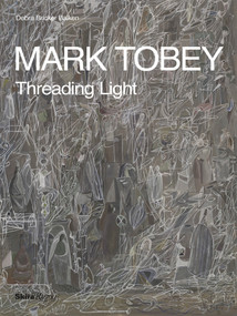 Mark Tobey (Threading Light) by Debra Bricker Balken, 9780847859047