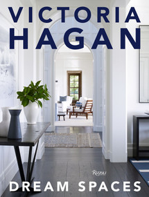 Victoria Hagan: Dream Spaces by Victoria Hagan, David Colman, 9780847859962