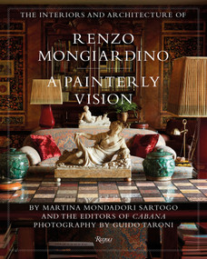 The Interiors and Architecture of Renzo Mongiardino (A Painterly Vision) by Martina Mondadori Sartogo, Editors of Cabana Magazine, Guido Taroni, 9780847860296