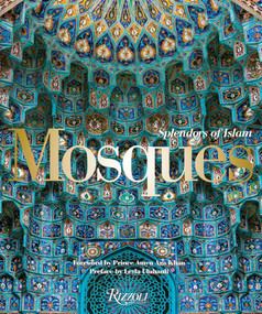 Mosques (Splendors of Islam) by Leyla Uluhanli, Prince Amyn Aga Khan, Renata Holod, 9780847860357