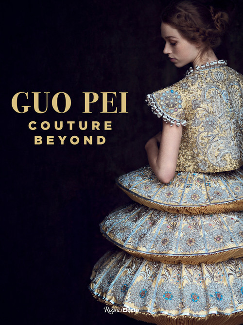 Guo Pei (Couture Beyond) by Paula Wallace, Lynn Yaeger, Howl Collective, 9780847860661