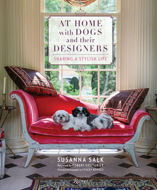 At Home with Dogs and Their Designers (Sharing a Stylish Life) by Susanna Salk, Robert Couturier, Stacey Bewkes, 9780847860906
