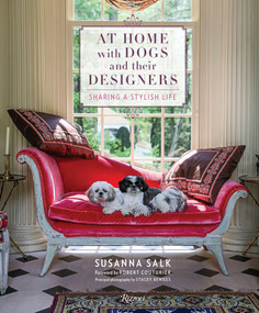 At Home with Dogs and Their Designers (Sharing a Stylish Life) by Susanna Salk, Robert Couturier, Stacey Bewkes, 9780847860906