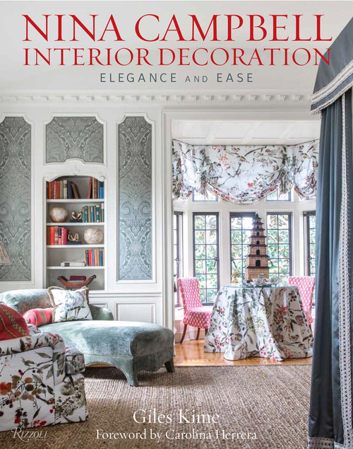 Nina Campbell Interior Decoration (Elegance and Ease) by Giles Kime, Carolina Herrera, Paul Raeside, 9780847863174