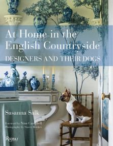 At Home in the English Countryside (Designers and Their Dogs) by Susanna Salk, Nina Campbell, Stacey Bewkes, 9780847864782