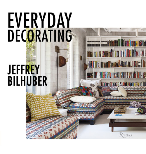 Everyday Decorating by Jeffrey Bilhuber, Jacqueline Terrebonne, 9780847866342