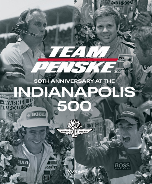 Team Penske (50th Anniversary at the Indianapolis 500) by Team Penske, 9780847867189