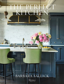 The Perfect Kitchen by Barbara Sallick, 9780847867912