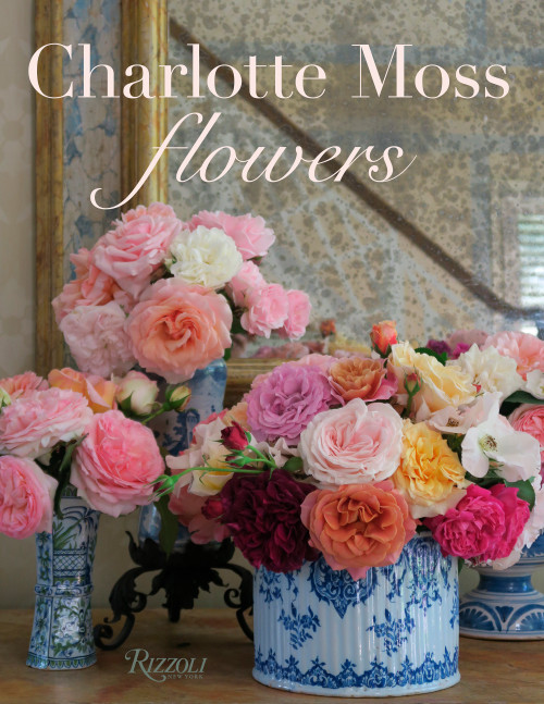 Charlotte Moss Flowers by Charlotte Moss, 9780847870141