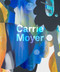 Carrie Moyer by Lauren O'Neill-Butler, Katy Siegel, Johanna Fateman, 9780847870264