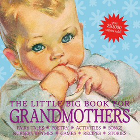 The Little Big Book for Grandmothers, revised edition (Fairy tales, poetry, activities, songs, nursery rhymes, games, recipes, stories) by Alice Wong, Lena Tabori, 9781599620688