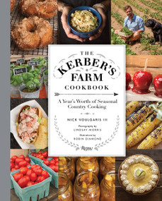The Kerber's Farm Cookbook (A Year's Worth of Seasonal Country Cooking) by Nick Voulgaris III, Lindsay Morris, Robin Diamond, 9781599621548