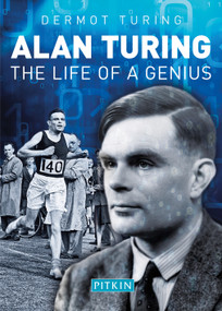 Alan Turing (The Life of a Genius) by Dermot Turing, 9781841657561