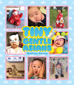 Tiny Gentle Asians by Melissa Kenny, 9781925418934