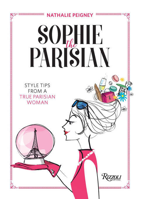 Sophie the Parisian (Style Tips From a True Parisian Woman) by Nathalie Peigney, Alessandra Ceriani, 9788891817921