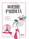 Sophie the Parisian (Style Tips From a True Parisian Woman) by Nathalie Peigney, Alessandra Ceriani, 9788891817921