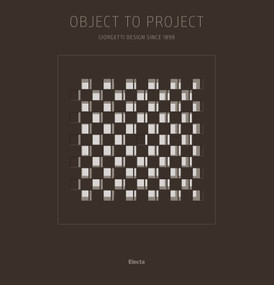 Object to Project (Giorgetti's Design since 1898) by Francesca Molteni, Cristina Colli, 9788891819673