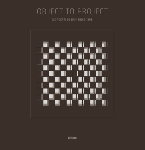Object to Project (Giorgetti's Design since 1898) by Francesca Molteni, Cristina Colli, 9788891819673