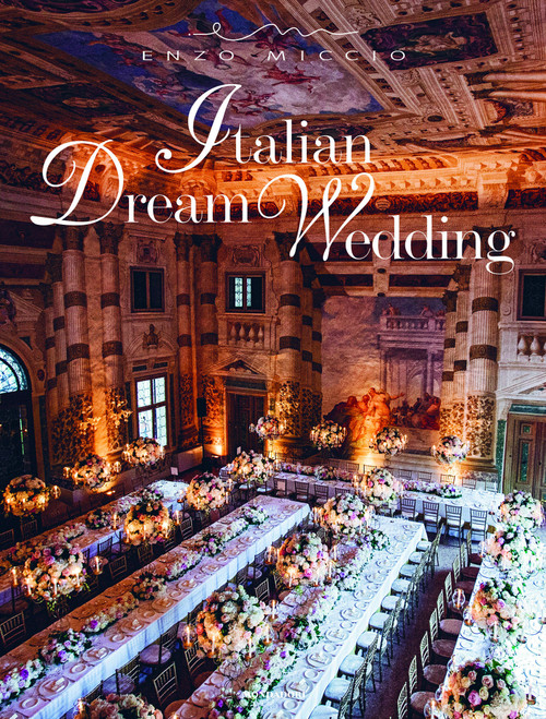Italian Dream Wedding by Enzo Miccio, 9788891824707