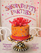 Serendipity Parties (Pleasantly Unexpected Ideas for Entertaining) by Stephen Bruce, Sarah Key, Liz Steger, Seymour Chwast, 9780789316943