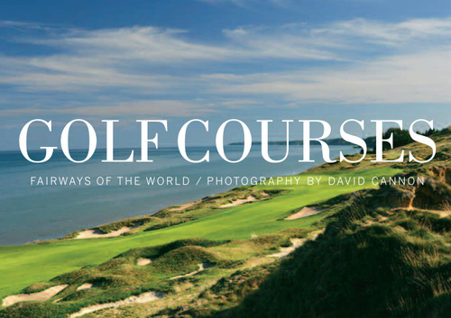 Golf Courses (Fairways of the World) by David Cannon, Ernie Els, Sir Michael Bonallack, Steve Smyers, 9780789322395