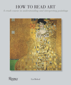 How to Read Art (A Crash Course in Understanding and Interpreting Paintings) by Liz Rideal, 9780789329165