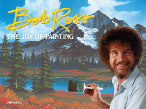 Bob Ross: The Joy of Painting by Bob Ross, Joan Kowalski, 9780789332974