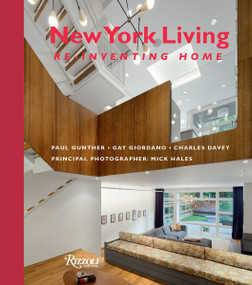New York Living (Re-Inventing Home) by Paul Gunther, Gay Giordano, Charles Davey, Mick Hales, Adele Chatfield-Taylor, 9780789335746