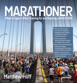 Marathoner (What to Expect When Training for and Running a Marathon) by Matthew Huff, Jayson Kayser, Victor Sailer, Victor Sailer, 9780789339713