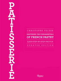 Patisserie (Mastering the Fundamentals of French Pastry - Updated Edition) by Christophe Felder, 9780847839629