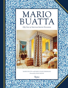 Mario Buatta (Fifty Years of American Interior Decoration) by Mario Buatta, Emily Evans Eerdmans, Paige Rense, 9780847840724